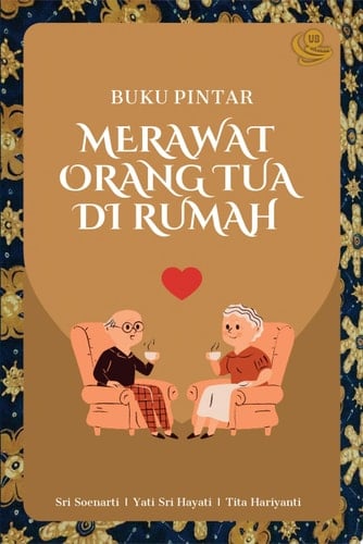Buku Pintar Merawat Orang Tua di Rumah