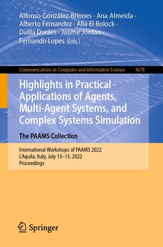 Highlights in Practical Applications of Agents, Multi-Agent Systems, and Complex Systems Simulation. The PAAMS Collection International Workshops of PAAMS 2022, L'Aquila, Italy, July 13–15, 2022, Proceedings