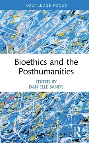Bioethics and the Posthumanities