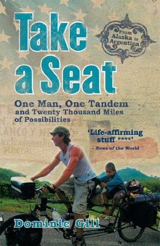 Take a Seat One Man, One Tandem and Twenty Thousand Miles of Possibilities