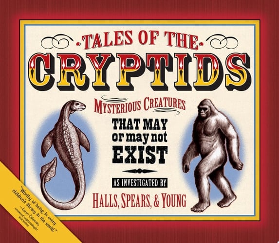 Tales of the Cryptids Mysterious Creatures That May or May Not Exist