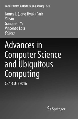 Advances in Computer Science and Ubiquitous Computing CSA-CUTE2016