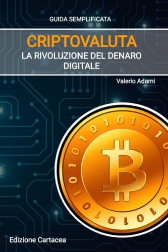 Criptovalute: La Rivoluzione del Denaro Digitale: Un'introduzione semplice alle criptovalute e al futuro delle transazioni finanziarie (Digitopia: ... nuove tecnologie digitali) (Italian Edition)
