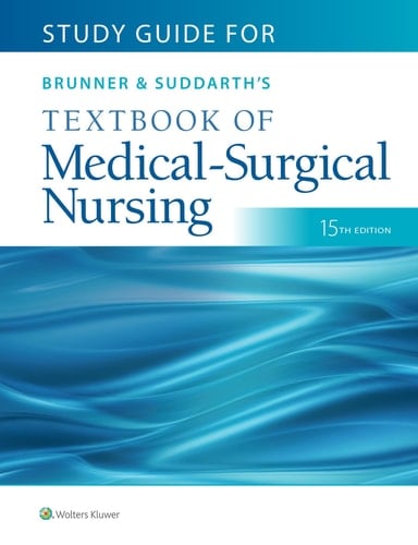Study Guide for Brunner and Suddarth's Textbook of Medical-Surgical Nursing
