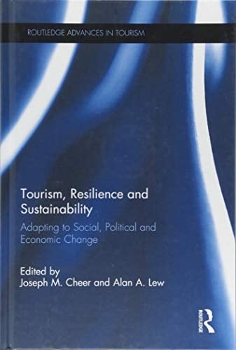 Tourism, Resilience and Sustainability Adapting to Social, Political and Economic Change