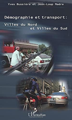 DÉMOGRAPHIE ET TRANSPORT : VILLES DU NORD ET VILLES DU SUD (French Edition)