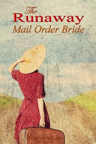 The Runaway Mail Order Bride Sweet Western Romance