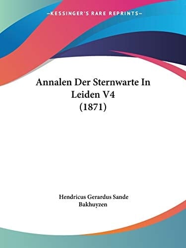 Annalen Der Sternwarte In Leiden V4 (1871) (German Edition)