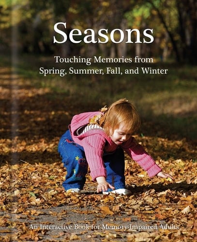 Seasons Touching Memories from the Spring, Summer, Fall, and Winter