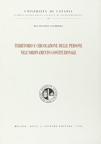 Territorio e circolazione delle persone nell'ordinamento costituzionale