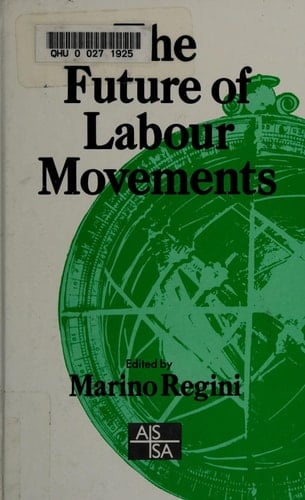 The Future of Labour Movements (SAGE Studies in International Sociology)