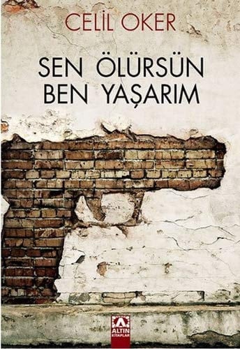 Sen ölürsün ben yaşarım