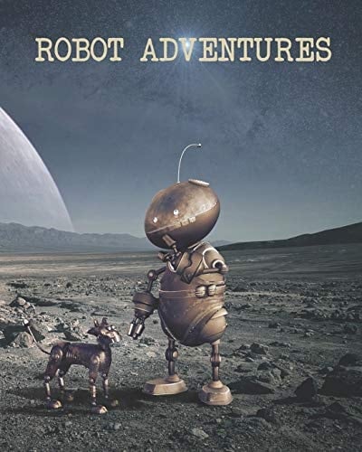 Robot Adventures Journal for RPG Players with 200 Pages of Dot Grit Paper to Write Down Your Adventures; 8x10