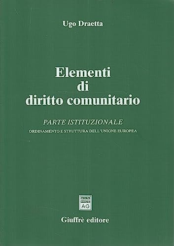 Elementi di diritto comunitario parte istituzionale : ordinamento e struttura dell'Unione Europea