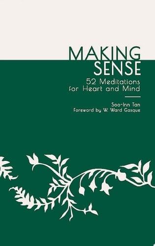 Making Sense 52 Meditations for the Heart and Mind