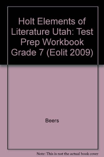 Elements of Literature, Grade 7 Test Prep Workbook: Holt Elements of Literature Utah (Eolit 2009)