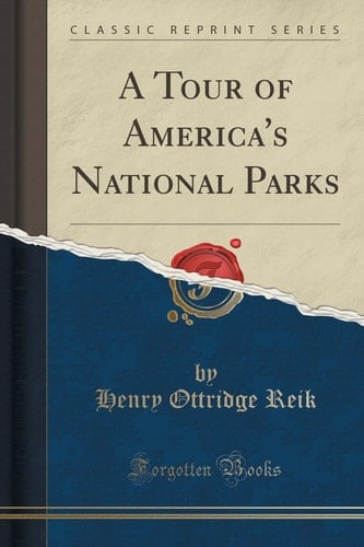 A Tour of America's National Parks (Classic Reprint)