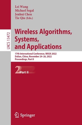 Wireless Algorithms, Systems, and Applications 17th International Conference, WASA 2022, Dalian, China, November 24–26, 2022, Proceedings, Part II