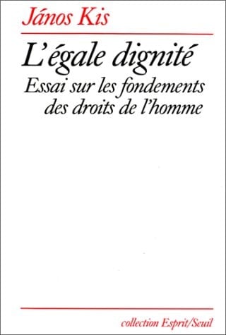 L'égale dignité essai sur les fondements des droits de l'homme