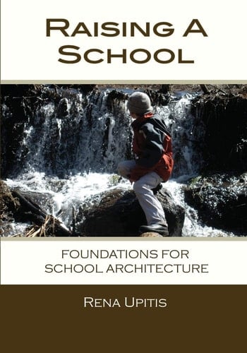Raising a School Foundations for School Architecture