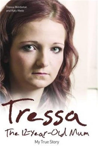 Tressa The Twelve Year Old Mum: My Story