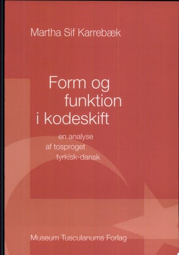 Form og funktion i kodeskift en analyse af tosproget tyrkisk-dansk