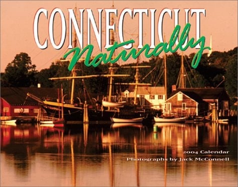 Connecticut, Naturally 2004 Calendar