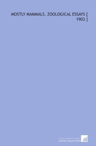 Mostly Mammals, Zoological Essays [ 1903 ]