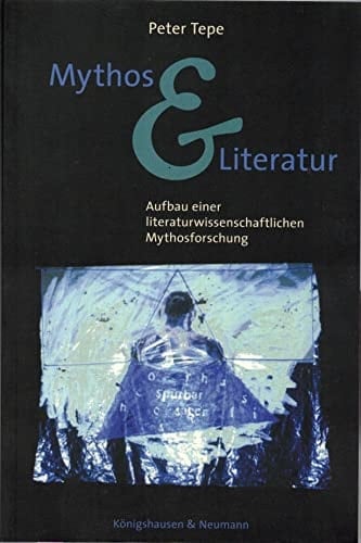 Mythos und Literatur. Aufbau einer literaturwissenschaftlichen Mythosforschung.