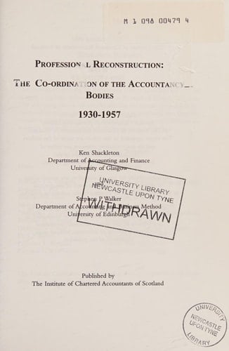 Professional Reconstruction The Co-ordination of the Accountancy Bodies, 1930-1957