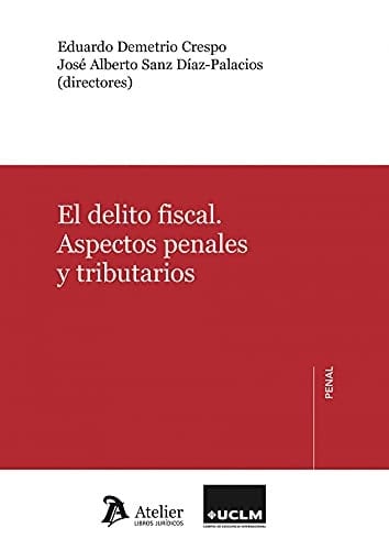El delito fiscal aspectos penales y tributarios