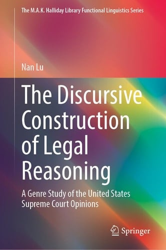 The Discursive Construction of Legal Reasoning A Genre Study of the United States Supreme Court Opinions