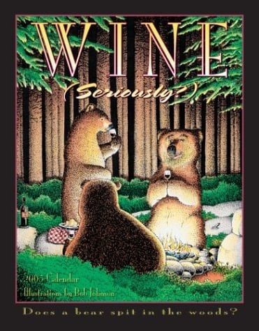 Wine, Seriously? 2005 Calendar