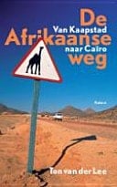 De Afrikaanse weg van Kaapstad tot Caïro