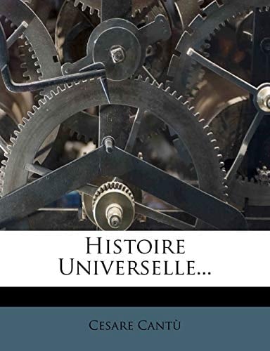 Histoire Universelle... (French Edition)