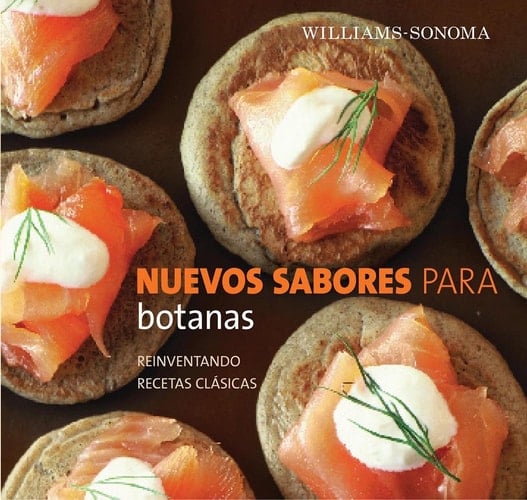 Botanas/ Appetizers Reinventando Recetas Clasicas/ Reinventing Classic Recipes