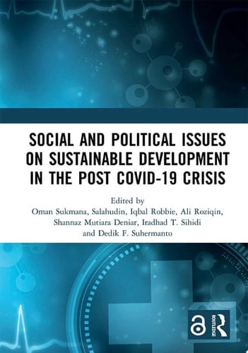 Social and Political Issues on Sustainable Development in the Post Covid-19 Crisis Proceedings of the International Conference on Social and Political Issues on Sustainable Development in the Post Covid-19 Crisis (ICHSOS 2021), Malang, Indonesia, 18-19 June 2021