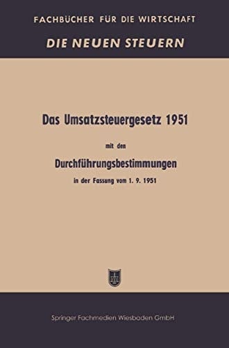 Das Umsatzsteuergesetz 1951 mit den Durchführungsbestimmungen in der Fassung vom 1. 9. 1951