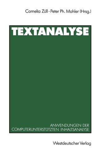 Textanalyse Anwendungen der computerunterstützten Inhaltsanalyse. Beiträge zur 1. TEXTPACK-Anwenderkonferenz