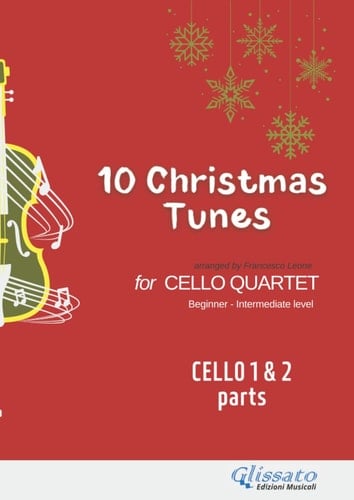 (cellos 1 & 2 parts) 10 Easy Christmas Tunes for Cello Quartet: beginner/intermediate