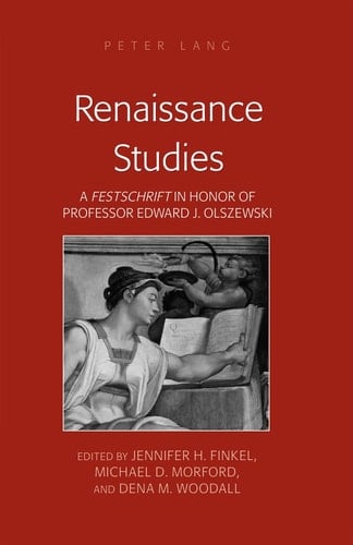 Renaissance Studies A «Festschrift» in Honor of Professor Edward J. Olszewski