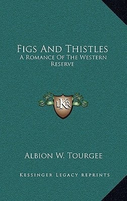 Figs And Thistles: A Romance Of The Western Reserve