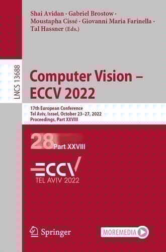 Computer Vision – ECCV 2022 17th European Conference, Tel Aviv, Israel, October 23–27, 2022, Proceedings, Part XXVIII