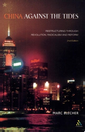 China Against the Tides Restructuring Through Revolution, Radicalism and Reform, Second Edition