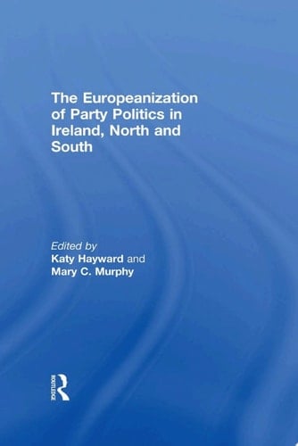 The Europeanization of Party Politics in Ireland, North and South