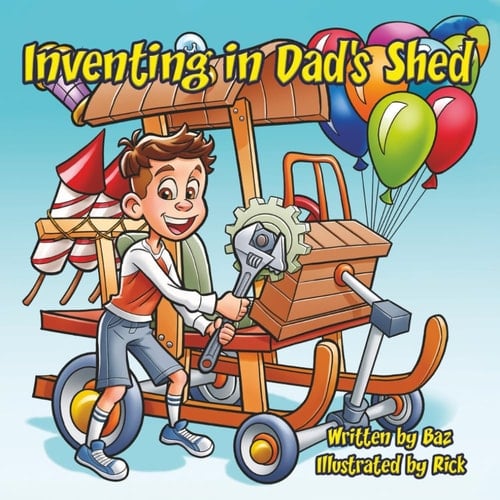 Inventing in Dad's Shed: Invention adventure book