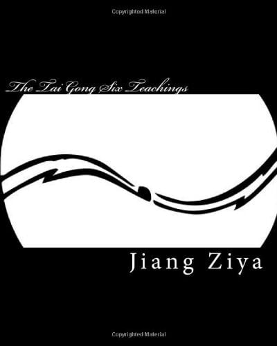 The Tai Gong Six Teachings: AthenianArts.Com