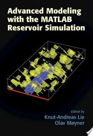 Advanced Modeling with the MATLAB Reservoir Simulation Toolbox