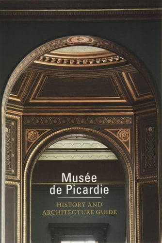 Musée de Picardie History and Architecture Guide