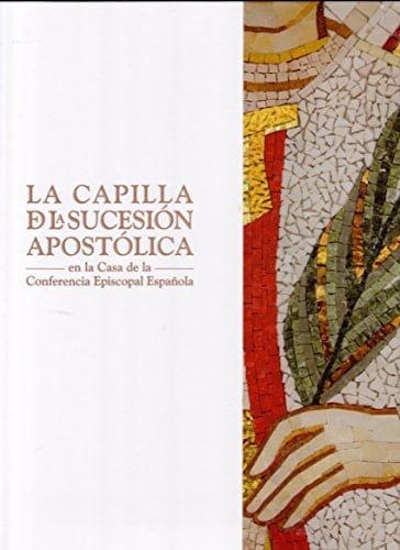 La capilla de la sucesión apostólica en la casa de la Conferencia Episcopal Española